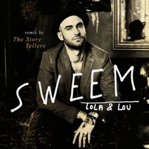 ดาวน์โหลดและฟังเพลง Lola & Lou (Remix by the Story Tellers) พร้อมเนื้อเพลงจาก Sweem