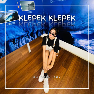 收听DJ ADEN RMX的KLEPEK KLEPEK歌词歌曲