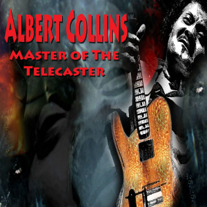 Albert Collins的專輯Master of the Telecaster (Very Live)