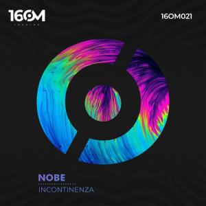 Listen to Incontinenza (Original Mix) song with lyrics from Nobé