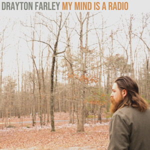 Listen to My Mind Is a Radio song with lyrics from Drayton Farley