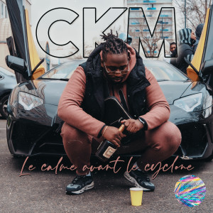 Album LE CALME AVANT LE CYCLONE (Explicit) from CKM