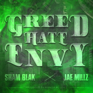 ดาวน์โหลดและฟังเพลง Greed Hate Envy (Radio Version) พร้อมเนื้อเพลงจาก Sham Blak