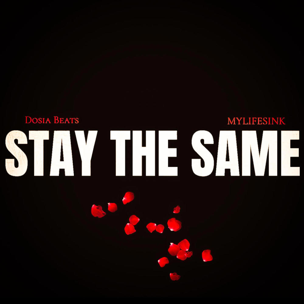 Stay The Same (feat. MYLiFESiNK) (Explicit)