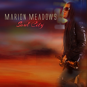 Marion Meadows的專輯Soul City