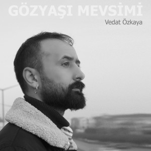 收聽Vedat Özkaya的Gözyaşı Mevsimi歌詞歌曲