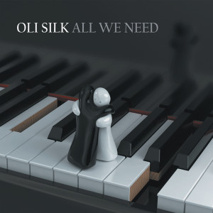 ดาวน์โหลดและฟังเพลง All We Need พร้อมเนื้อเพลงจาก Oli Silk