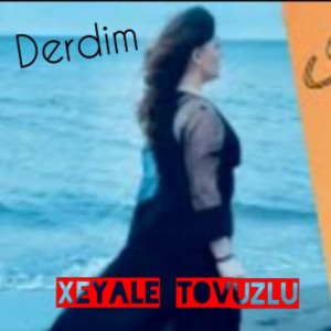 Listen to Derdim song with lyrics from Xeyale Tovuzlu