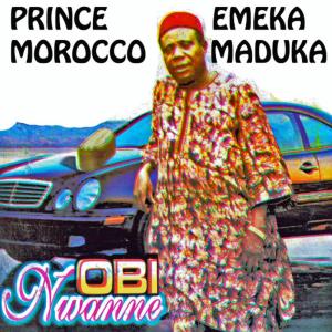 ดาวน์โหลดและฟังเพลง Obi Nwanne พร้อมเนื้อเพลงจาก Prince Emeka Morocco Maduka & His Minstrels
