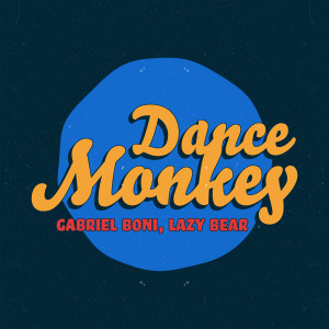 收聽Gabriel Boni的Dance Monkey歌詞歌曲