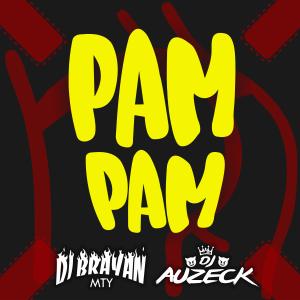 ดาวน์โหลดและฟังเพลง Pam Pam พร้อมเนื้อเพลงจาก DJ Brayan Mty