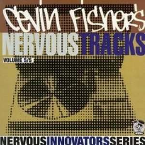 Cevin Fisher's Nervous Tracks