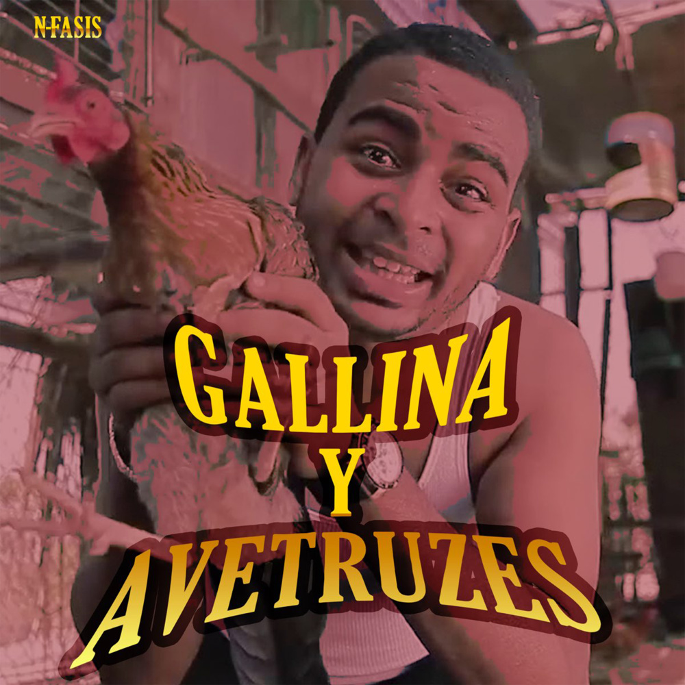 Gallina y Avetruzes (Explicit)