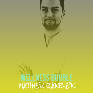 Mathieu Barbier的专辑Wellness Bubble