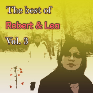 อัลบัม The best of Robert & Lea, Vol. 3 ศิลปิน Robert & Lea