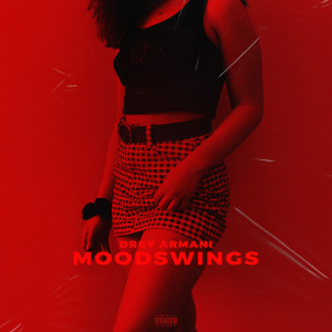 ดาวน์โหลดและฟังเพลง Mood Swings (Explicit) พร้อมเนื้อเพลงจาก DreY ArMani