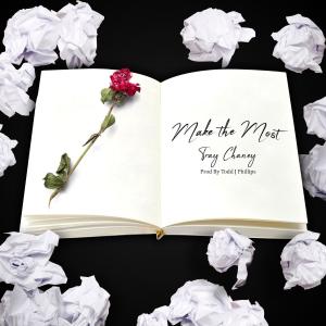 ดาวน์โหลดและฟังเพลง Make the Most พร้อมเนื้อเพลงจาก Tray Chaney