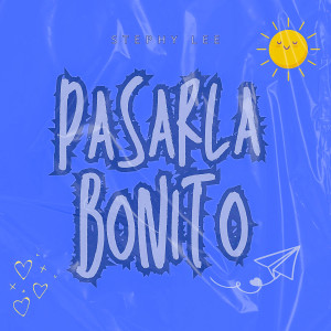 Listen to Pasarla Bonito song with lyrics from Stephy Lee