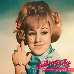 Listen to Madem ki Gidiyorsun song with lyrics from Şükran Ay
