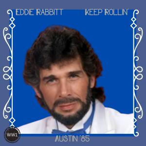 Eddie Rabbitt的專輯Keep Rollin' (Live Austin '85)