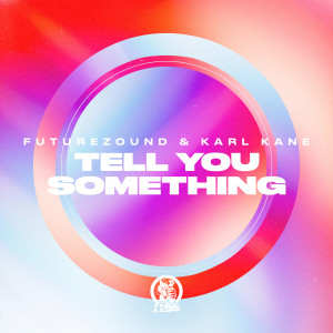 Album Tell You Something oleh Futurezound