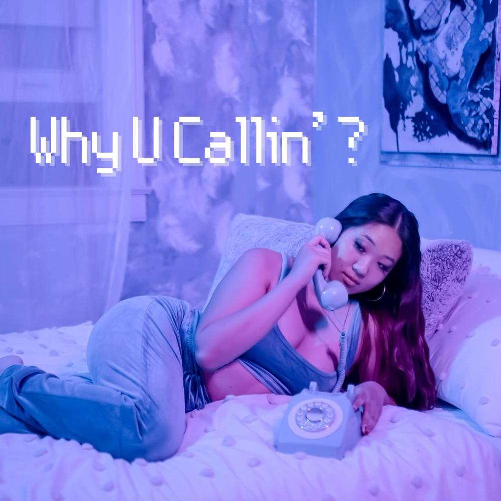 Why U Callin'? (feat. Nych Clark) (Explicit)