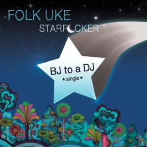 收聽Folk Uke的BJ to a DJ歌詞歌曲