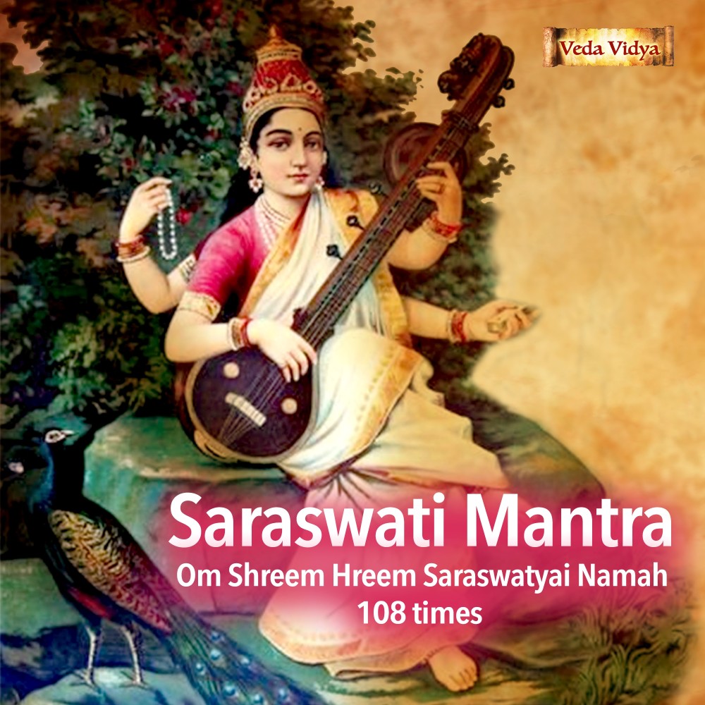 Saraswati Mantra (Om Shreem Hreem Saraswatyai Namah 108 Times)