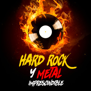Various的專輯Hard Rock Y Metal Imprescindible (Explicit)