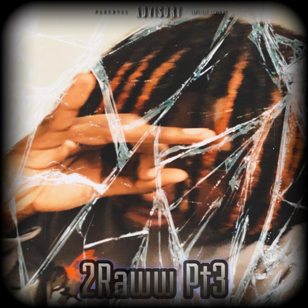 2Raww Pt3 (Explicit)