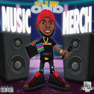 Album Music and Merch (Explicit) from Teff U Deff