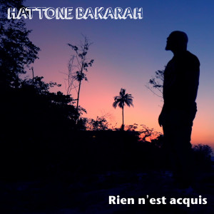 Listen to Rien n'est acquis song with lyrics from Hattone Bakarah