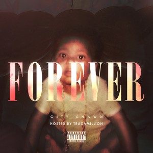 ดาวน์โหลดและฟังเพลง Forever (Explicit) พร้อมเนื้อเพลงจาก City Shawn