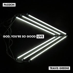 收聽Passion的God, You’re So Good (Live)歌詞歌曲