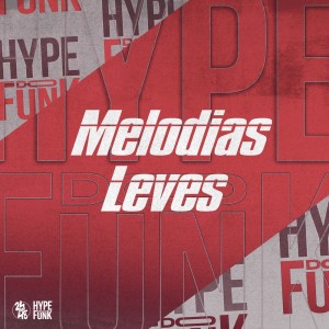 收听DJ FELYPINHO 013的Melodias Leves (Explicit)歌词歌曲