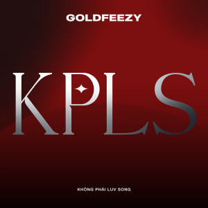 Album KHÔNG PHẢI LUV SONG from Goldfeezy