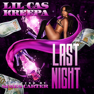 收聽Lil Cas的Last Night (Explicit)歌詞歌曲