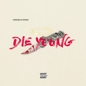 ดาวน์โหลดและฟังเพลง Die Young พร้อมเนื้อเพลงจาก Angelo King