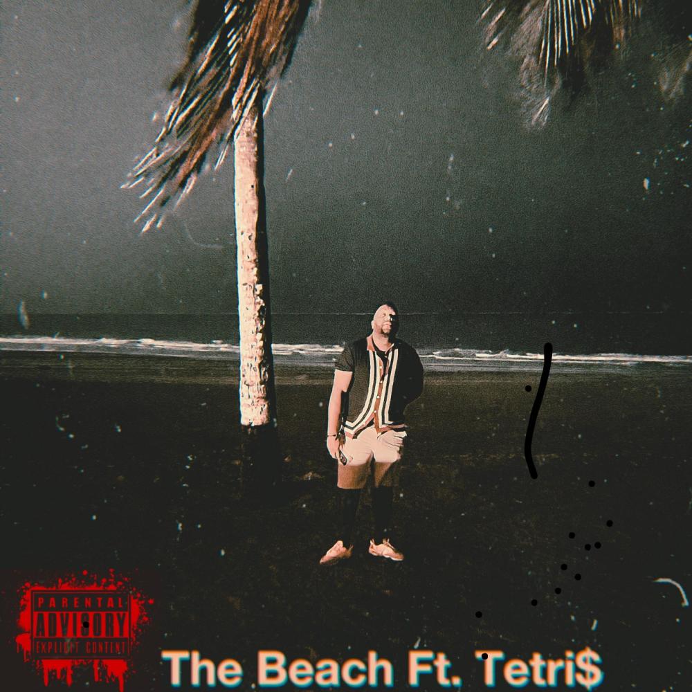The Beach (feat. Tetri$) (Explicit)