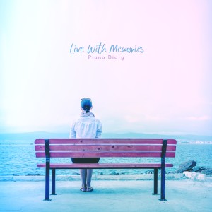 อัลบัม Live with Memories ศิลปิน Piano Diary