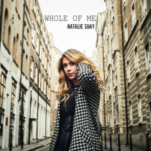 Listen to Whole of Me song with lyrics from Natalie Shay