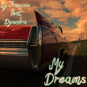 ดาวน์โหลดและฟังเพลง My Dreams (Instrumental) พร้อมเนื้อเพลงจาก DJ Francois