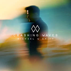 Album Crashing Waves oleh Michael W Smith