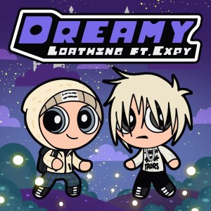 Listen to Dreamy song with lyrics from LOYTHUG