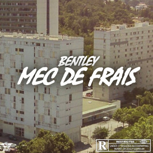 Bentley的专辑Mec de frais (Explicit)