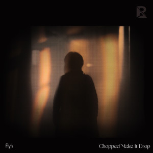 Listen to Chopped we made it drop song with lyrics from Flyh