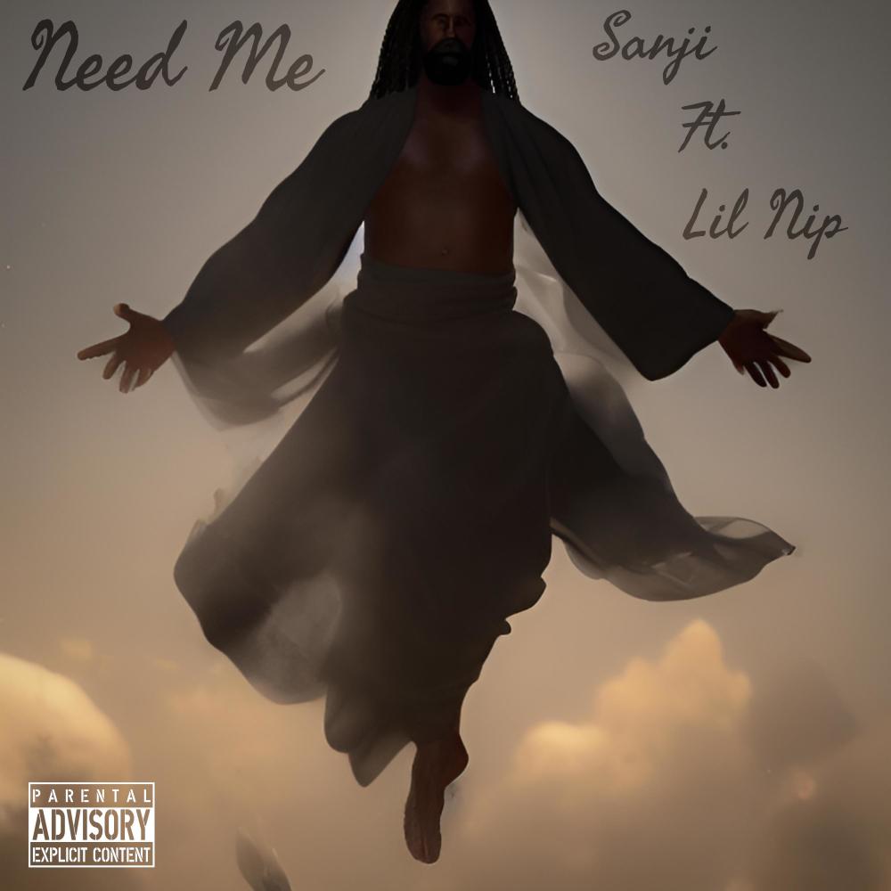 Need Me (feat. Lil Nip) (Explicit)