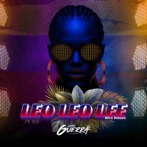 ดาวน์โหลดและฟังเพลง Leo Leo Lee (Afro House) พร้อมเนื้อเพลงจาก Dj Luis Guerra