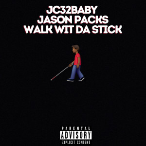 Listen to Walk Wit da Stick (Explicit) song with lyrics from Jc32Baby