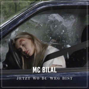 ดาวน์โหลดและฟังเพลง Jetzt wo du weg bist พร้อมเนื้อเพลงจาก MC Bilal